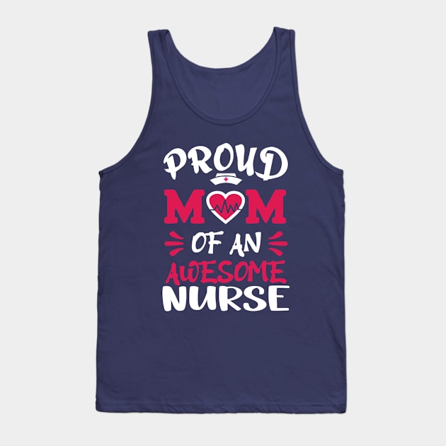 Proud mom of an awesome nurse Tank Top by SCOTT CHIPMAND